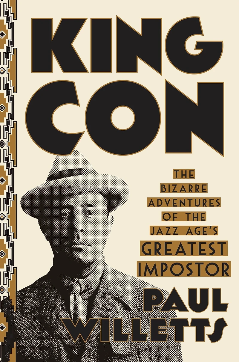 King Con: the Bizarre Adventures of Jazz Age's Greatest Impostor