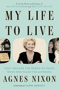 My Life to Live: How I Became the Queen of Soaps When Men Ruled Airwaves