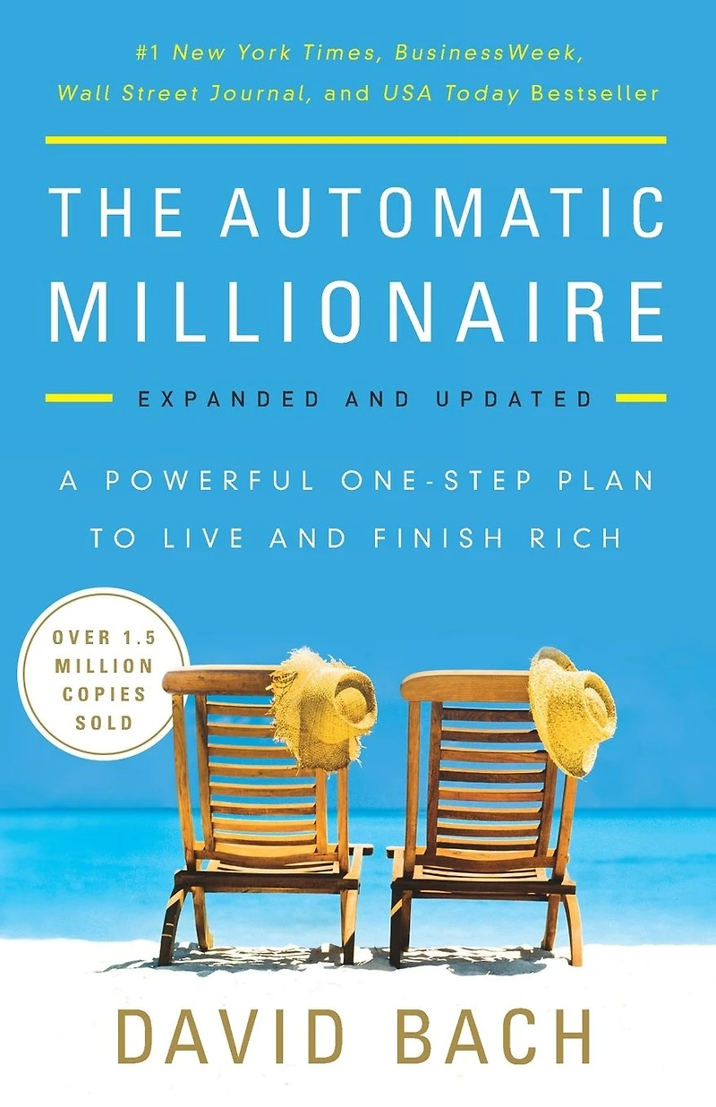 The Automatic Millionaire, Expanded and Updated: A Powerful One-Step Plan to Live Finish Rich (20th Anniversary Edition)