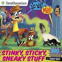 No Way . . . Way!: Stinky, Sticky, Sneaky Stuff