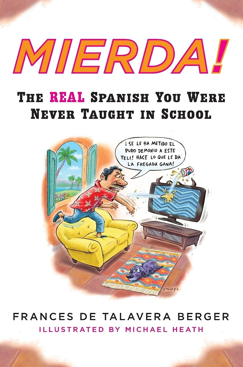 Mierda!: The Real Spanish You Were Never Taught School
