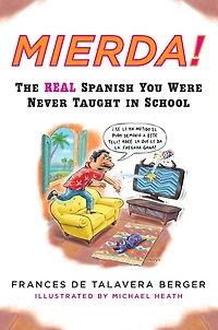 Mierda!: The Real Spanish You Were Never Taught School