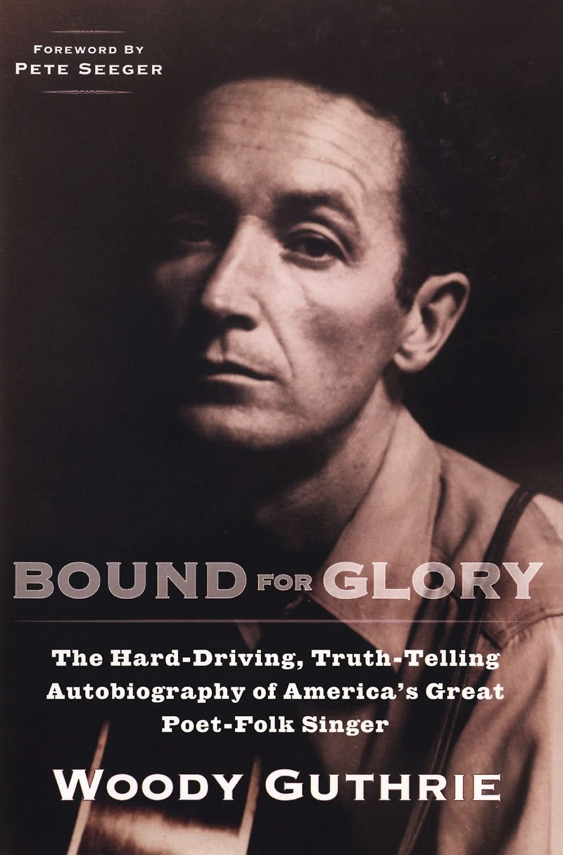 Bound for Glory: The Hard-Driving, Truth-Telling Autobiography of America's Great Poet-Folk Singer (Abridged)