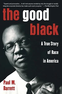 The Good Black: A True Story of Race in America