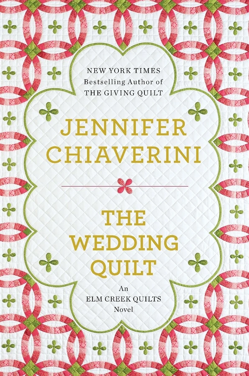 The Wedding Quilt (Elm Creek Quilts Series #18)