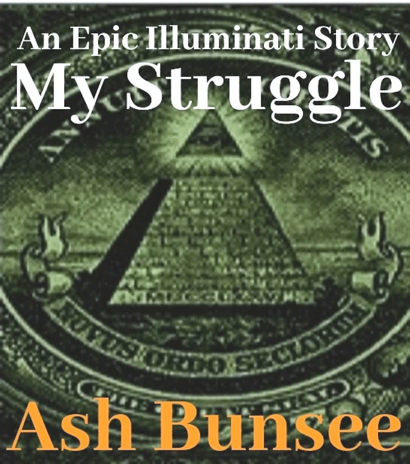 My Struggle: An Epic Illuminati Story