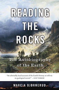 Reading the Rocks: Autobiography of Earth