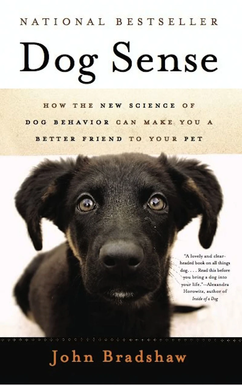Dog Sense: How the New Science of Behavior Can Make You a Better Friend to Your Pet