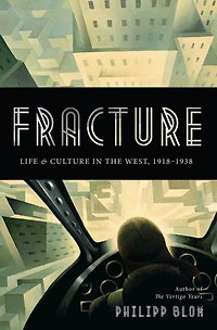 Fracture: Life and Culture the West, 1918-1938