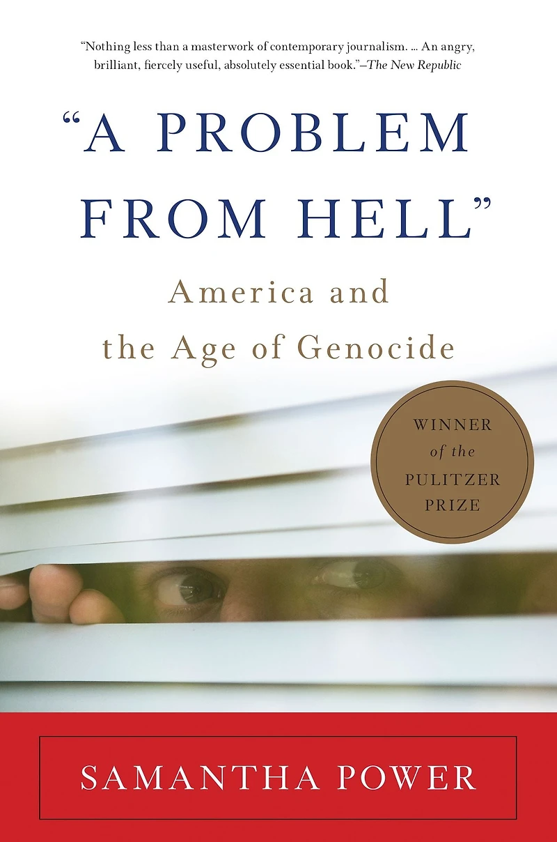 "A Problem from Hell": America and the Age of Genocide (Pulitzer Prize Winner)