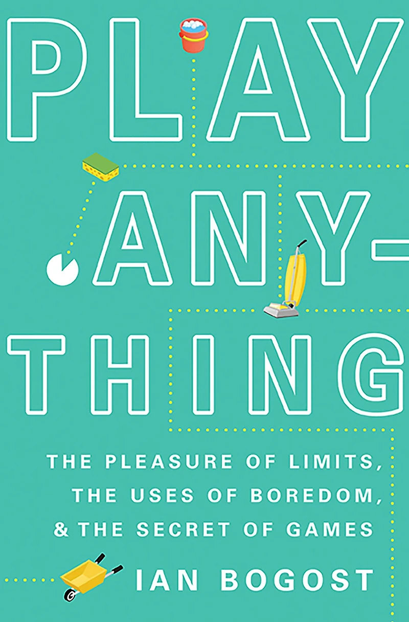 Play Anything: the Pleasure of Limits, Uses Boredom, and Secret Games