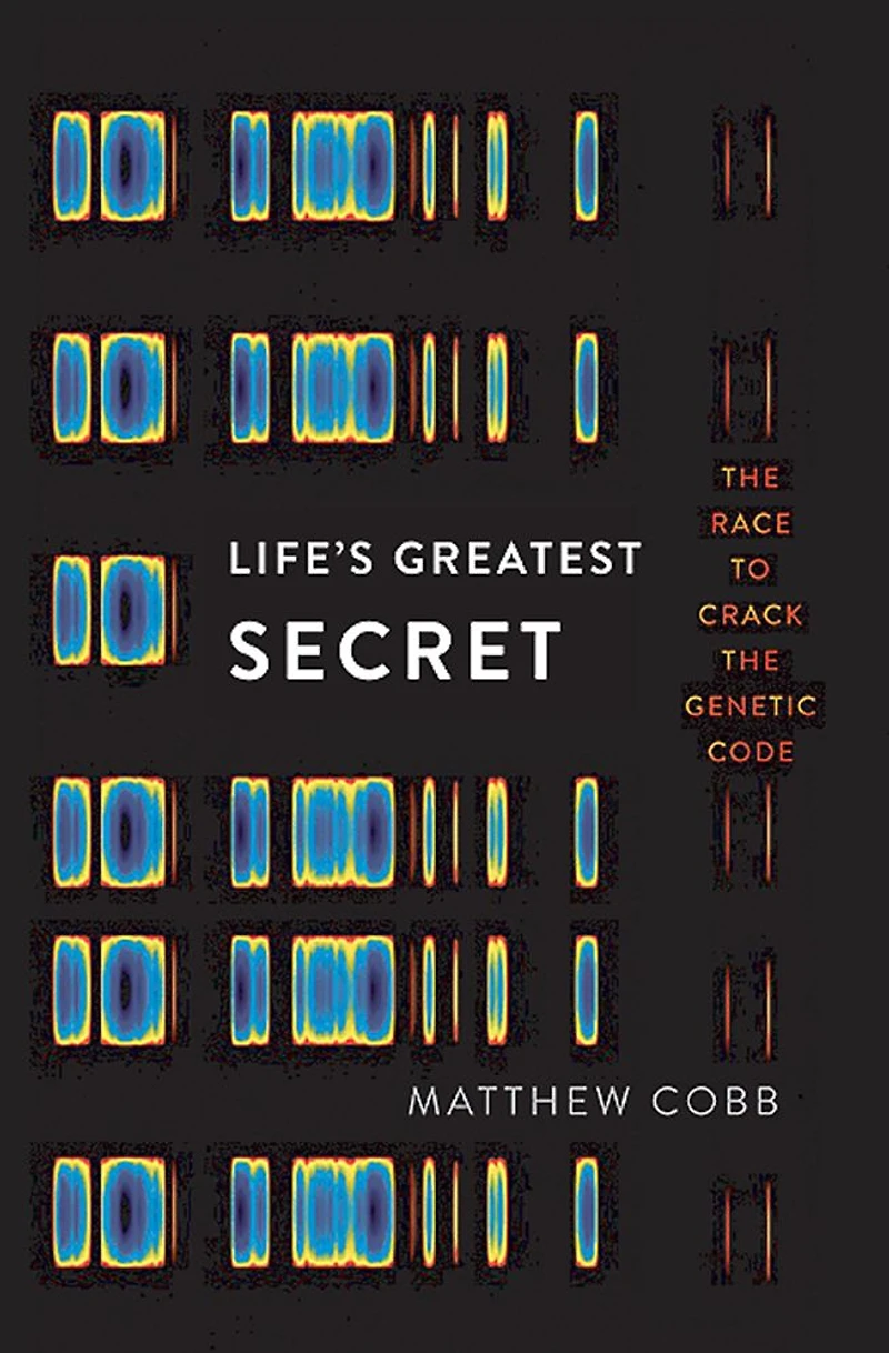 Life's Greatest Secret: the Race to Crack Genetic Code