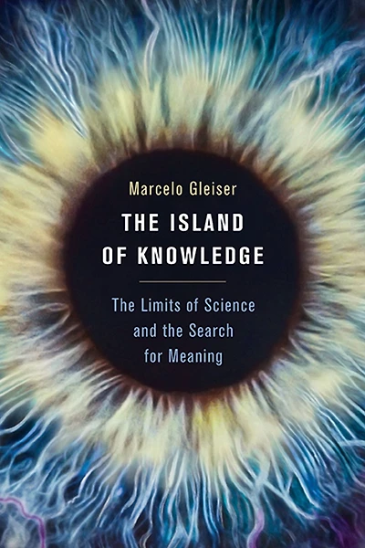 the Island of Knowledge: Limits Science and Search for Meaning