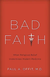 Bad Faith: When Religious Belief Undermines Modern Medicine