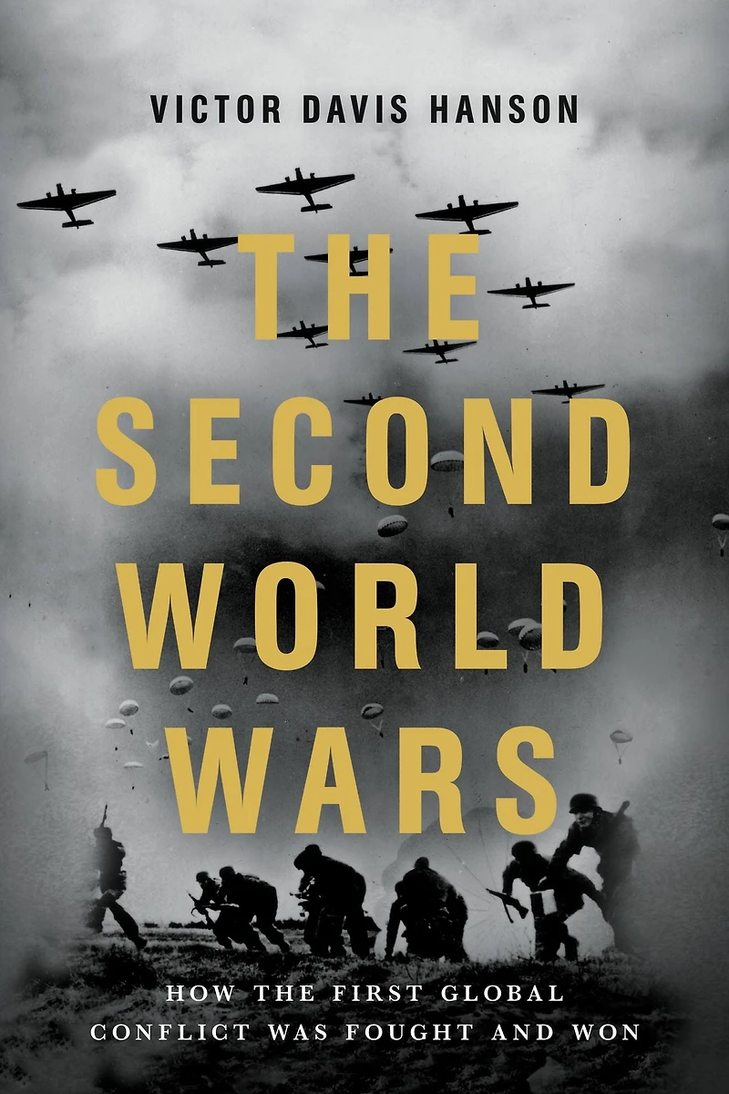 the Second World Wars: How First Global Conflict Was Fought and Won