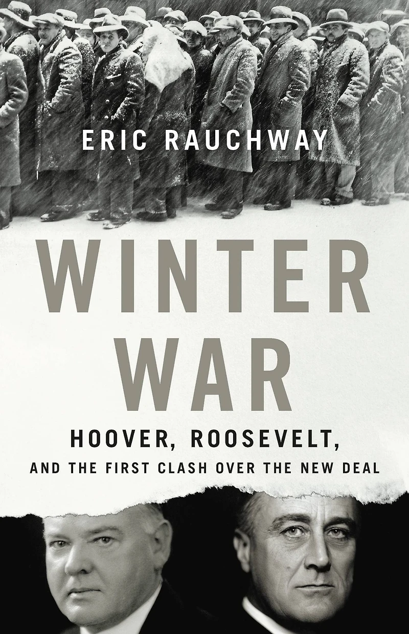 Winter War: Hoover, Roosevelt, and the First Clash Over New Deal