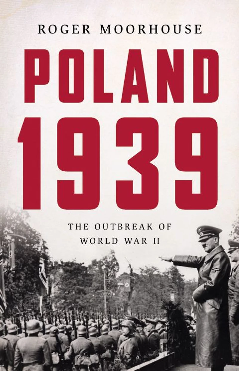 Poland 1939: The Outbreak of World War II