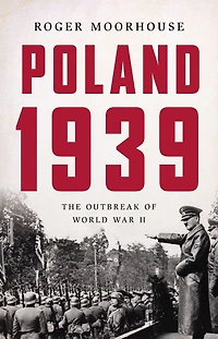Poland 1939: The Outbreak of World War II