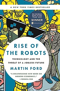 Rise of the Robots: Technology and Threat a Jobless Future