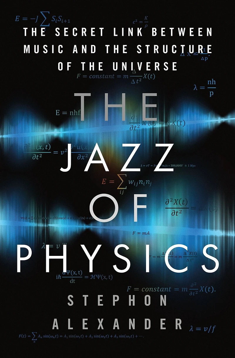 the Jazz of Physics: Secret Link Between Music and Structure Universe