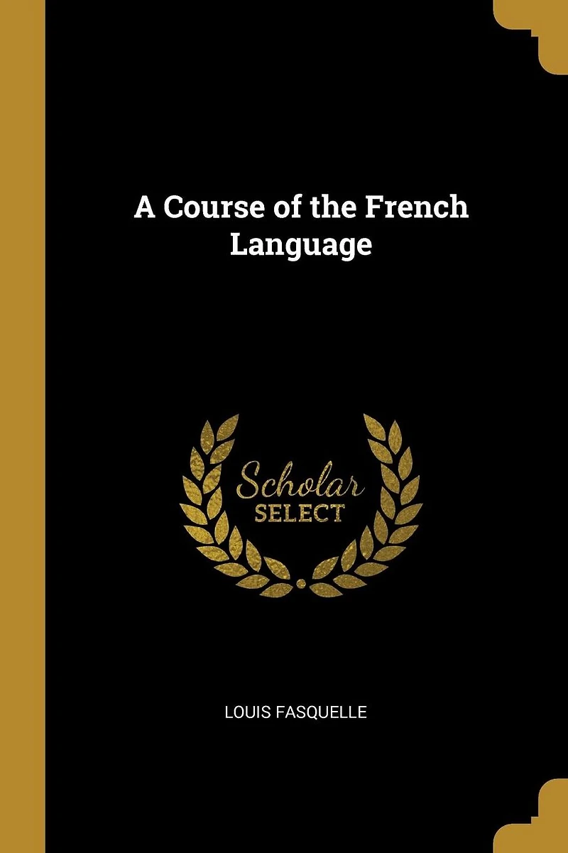 A Course of the French Language
