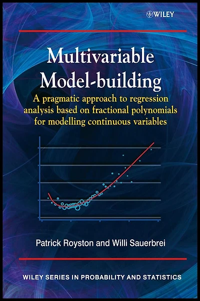 Multivariable Model - Building: A Pragmatic Approach to Regression Anaylsis based on Fractional Polynomials for Modelling Continuous Variables