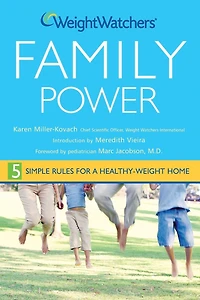 Weight Watchers Family Power: 5 Simple Rules for a Healthy-Weight Home