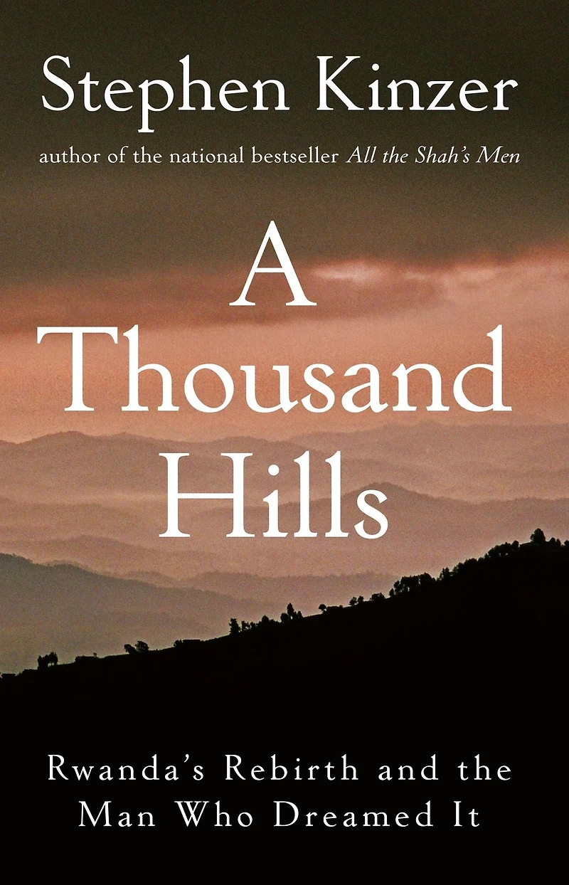 A Thousand Hills: Rwanda's Rebirth and the Man Who Dreamed It