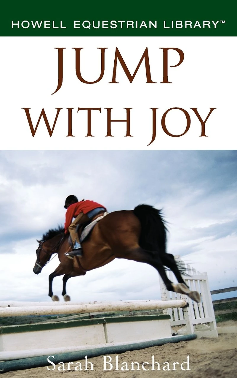 Jump With Joy: Positive Coaching for Horse and Rider