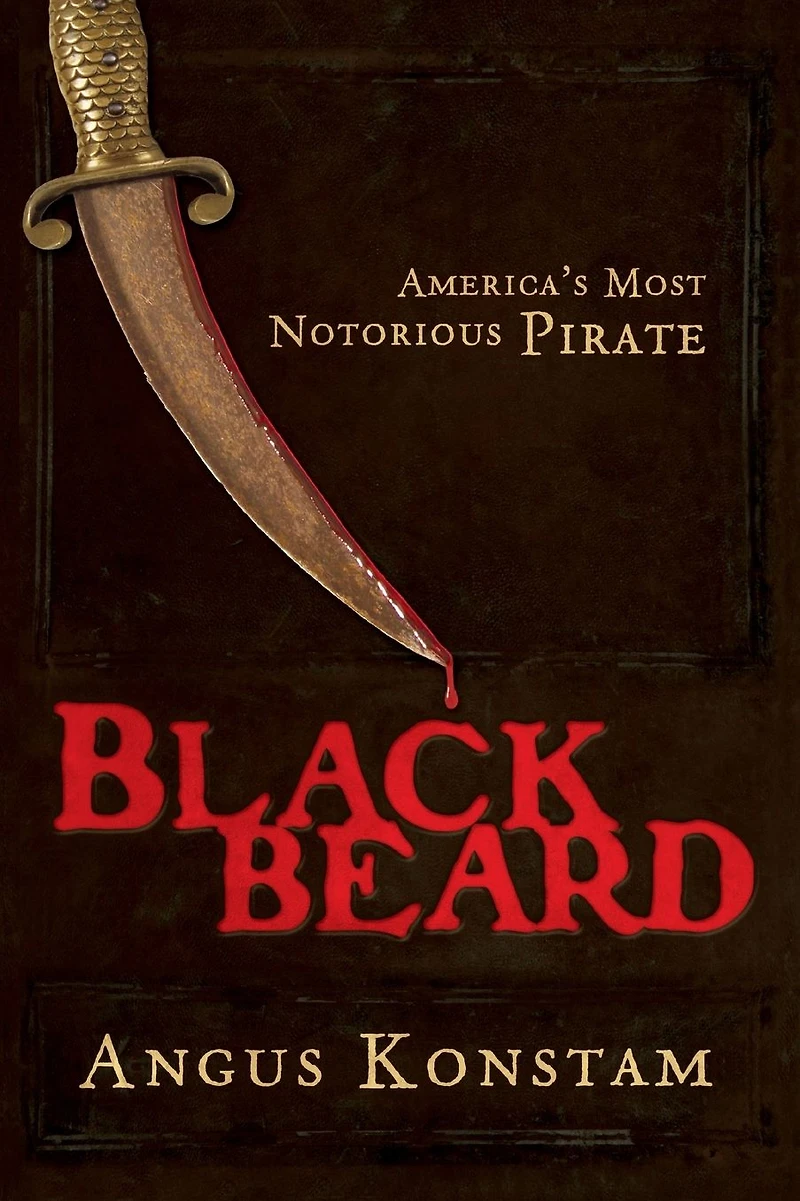 Blackbeard: America's Most Notorious Pirate