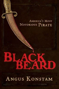 Blackbeard: America's Most Notorious Pirate