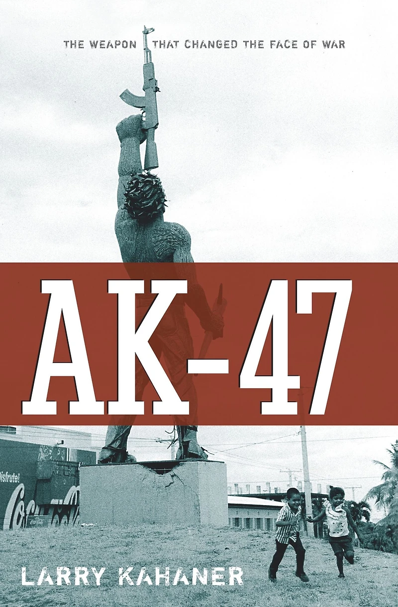 AK-47: the Weapon that Changed Face of War