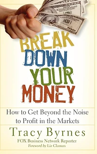 Break Down Your Money: How to Get Beyond the Noise Profit Markets