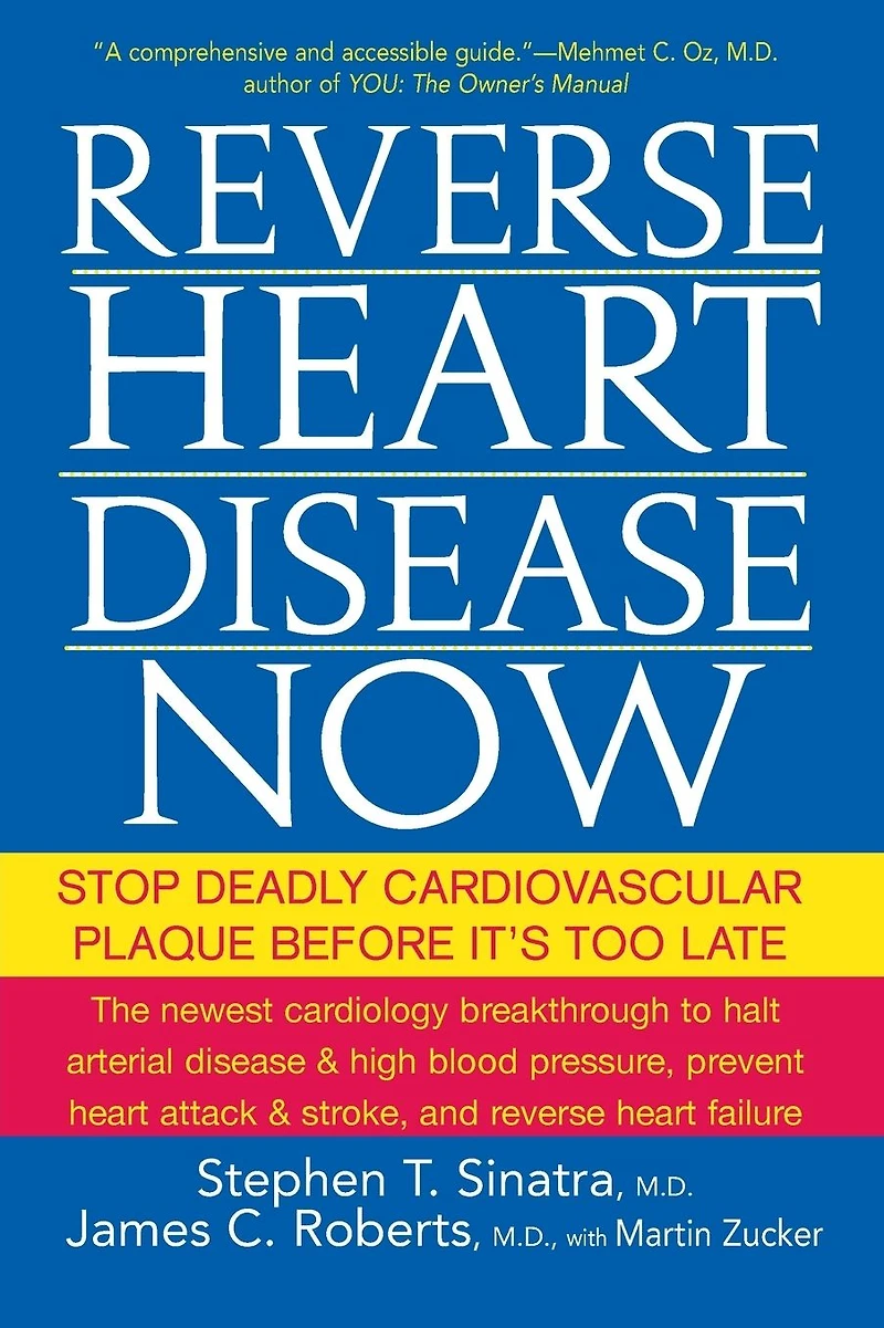 Reverse Heart Disease Now: Stop Deadly Cardiovascular Plaque Before It's Too Late