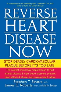 Reverse Heart Disease Now: Stop Deadly Cardiovascular Plaque Before It's Too Late