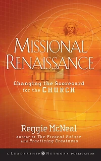 Missional Renaissance: Changing the Scorecard for Church