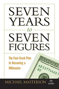 Seven Years to Figures: The Fast-Track Plan Becoming a Millionaire