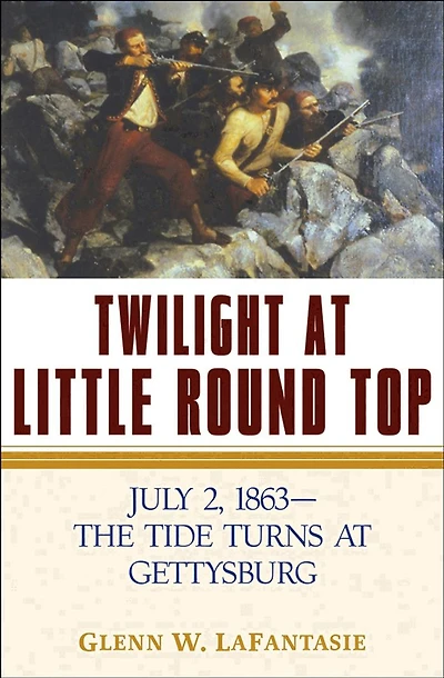 Twilight at Little Round Top: July 2, 1863--The Tide Turns Gettysburg
