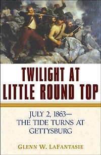 Twilight at Little Round Top: July 2, 1863--The Tide Turns Gettysburg