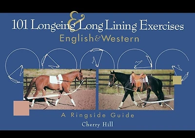 101 Longeing and Long Lining Exercises: English & Western