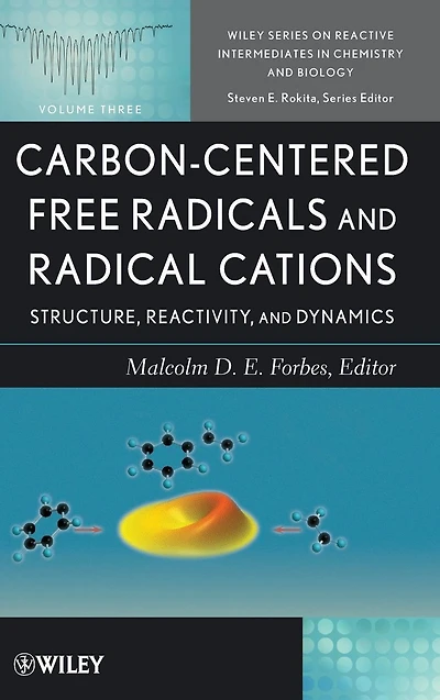 Carbon-Centered Free Radicals and Radical Cations: Structure, Reactivity, and Dynamics