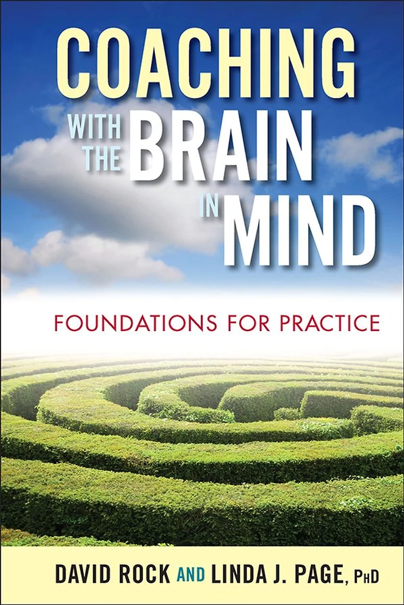 Coaching with the Brain Mind: Foundations for Practice