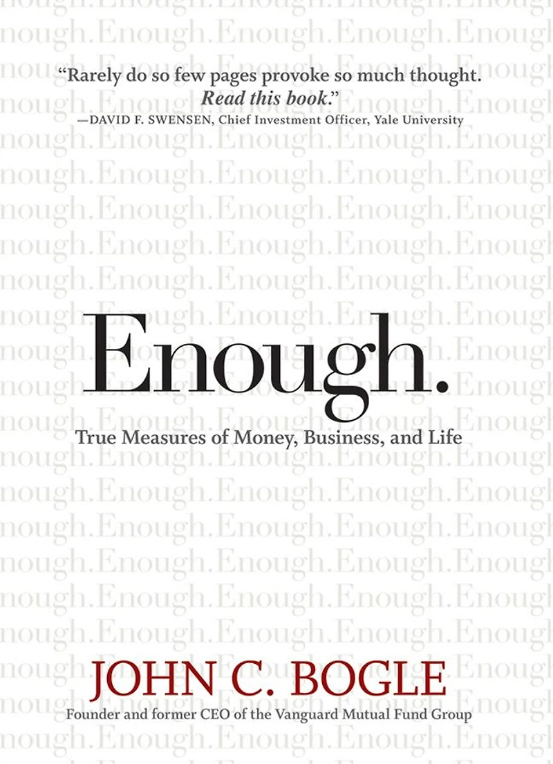 Enough: True Measures of Money, Business, and Life