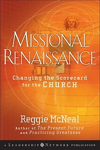 Missional Renaissance: Changing the Scorecard for Church
