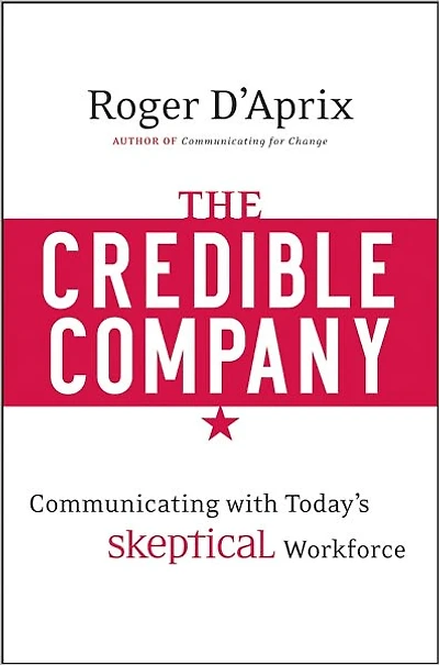 The Credible Company: Communicating with a Skeptical Workforce