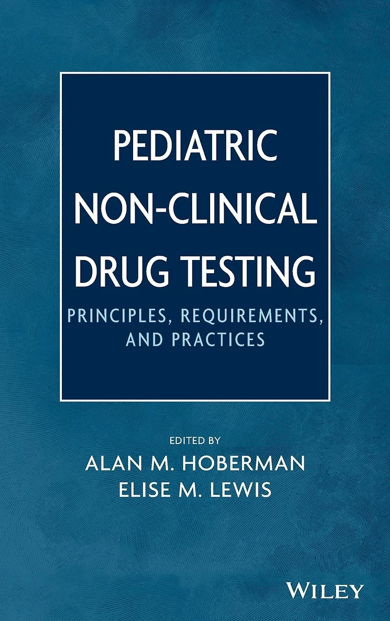 Pediatric Non-Clinical Drug Testing: Principles, Requirements, and Practice