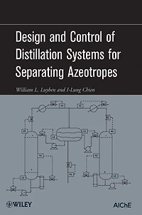 Design and Control of Distillation Systems for Separating Azeotropes