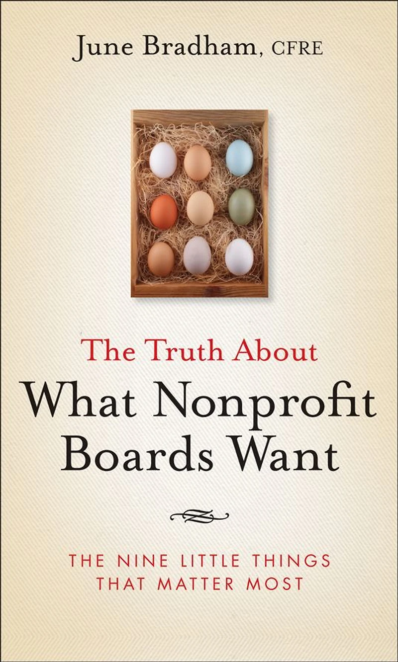 The Truth About What Nonprofit Boards Want: Nine Little Things That Matter Most