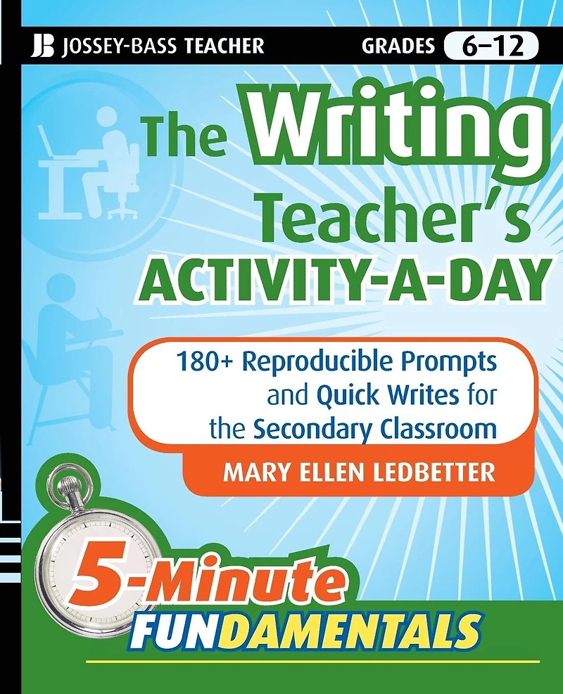 the Writing Teacher's Activity-a-Day: 180 Reproducible Prompts and Quick-Writes for Secondary Classroom