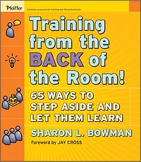 Training From the Back of Room!: 65 Ways to Step Aside and Let Them Learn